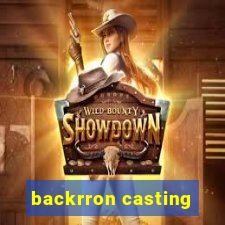 backrron casting